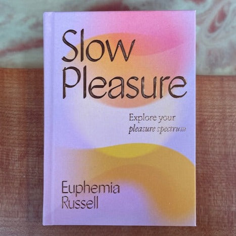 Slow Pleasure