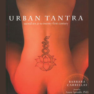 Urban Tantra: Sacred Sex for the 21st Century